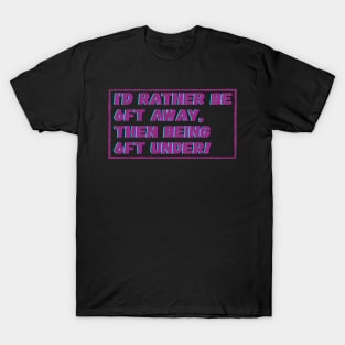 social distancing 6ft away T-Shirt